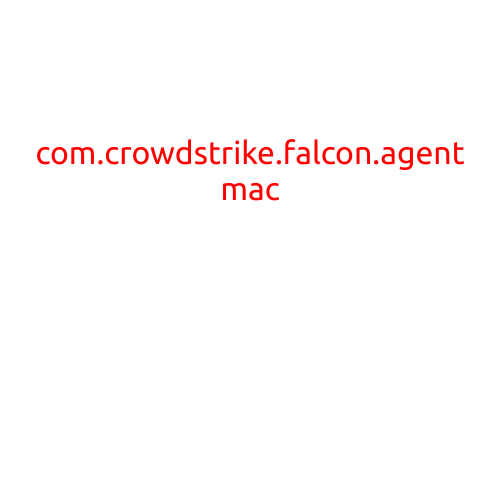 Title: com.crowdstrike.falcon.agent mac