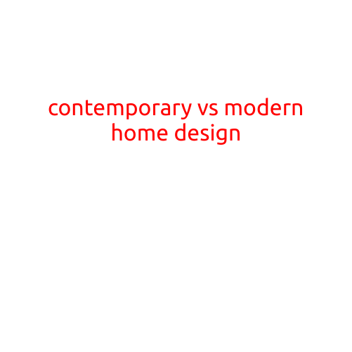 Contemporary vs Modern Home Design: Understanding the Key Differences