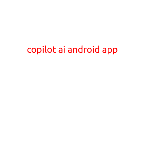 Title: "Copilot AI Android App: Revolutionizing the Way You Drive"