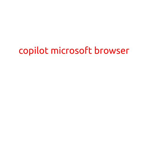 Introducing Copilot, Microsoft's Revolutionary Browser