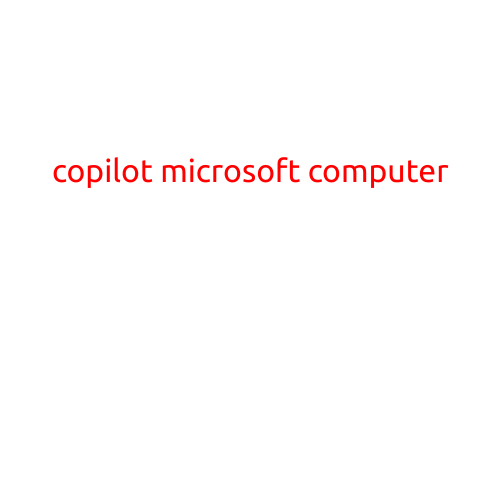 Introducing Copilot: Microsoft's Revolutionary Computer Companion