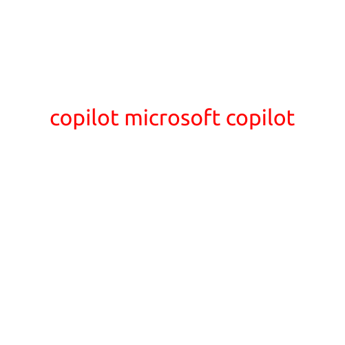 Copilot: Microsoft's Revolutionary AI-Powered Tool for Productivity