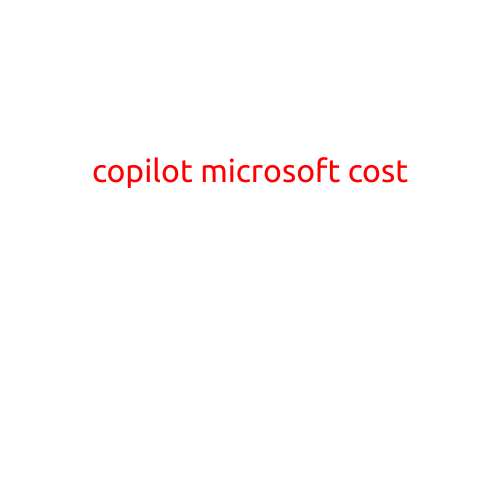 Title: Copilot by Microsoft: Understanding the Costs and Benefits