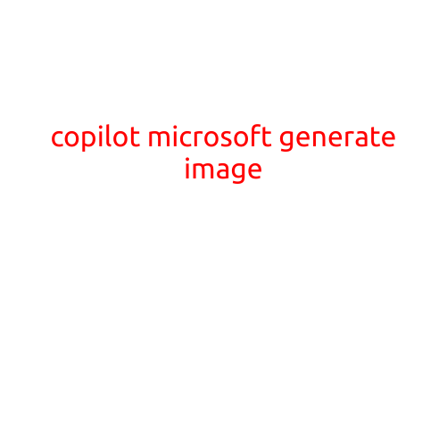 Introducing Copilot: Microsoft's Revolutionary AI-powered Image Generation Technology