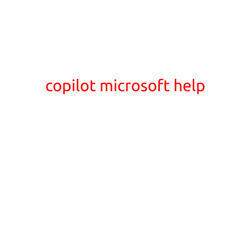 Copilot Microsoft Help: Unlocking the Power of AI-Powered Productivity