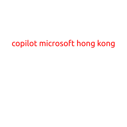 Here is a sample article with the title "Copilot Microsoft Hong Kong":