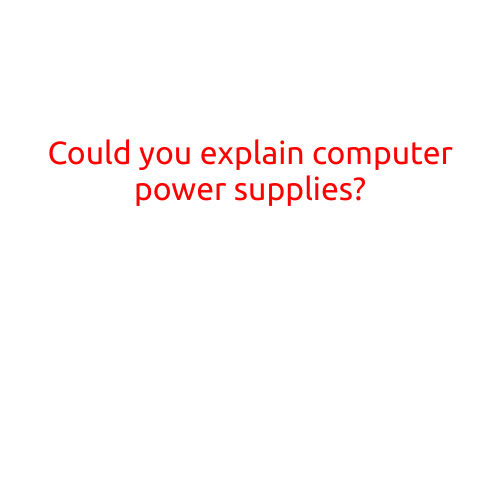 Could You Explain Computer Power Supplies?