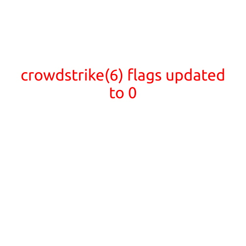 CrowdStrike Flags Updated to 0: A New Era in Threat Intelligence