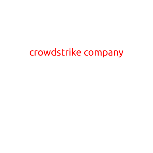 CrowdStrike Company: Revolutionizing Cybersecurity with Crowd-Sourced Intelligence