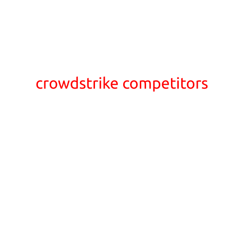 CrowdStrike Competitors: A Comparison of Cybersecurity Solutions