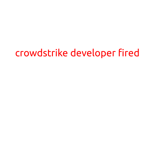 CrowdStrike Developer Fired Following Allegations of Involvement in Hack Attack