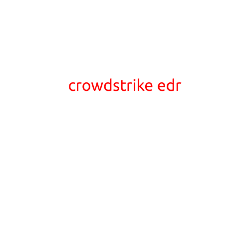 CrowdStrike EDR: Protecting Against Advanced Threats with Endpoint Detection and Response