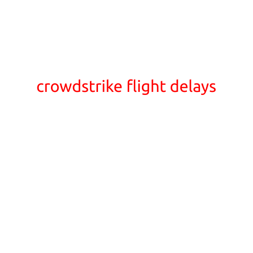 CrowdStrike Flight Delays: How a Cybersecurity Company's Systems Failed, Leaving Thousands Stranded