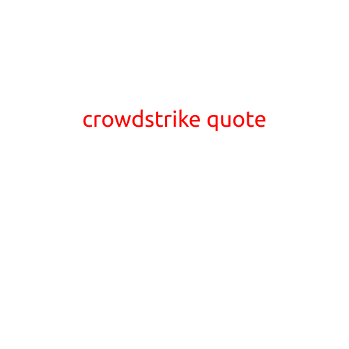 Crowdstrike Quote: "The enemy is always getting closer..."