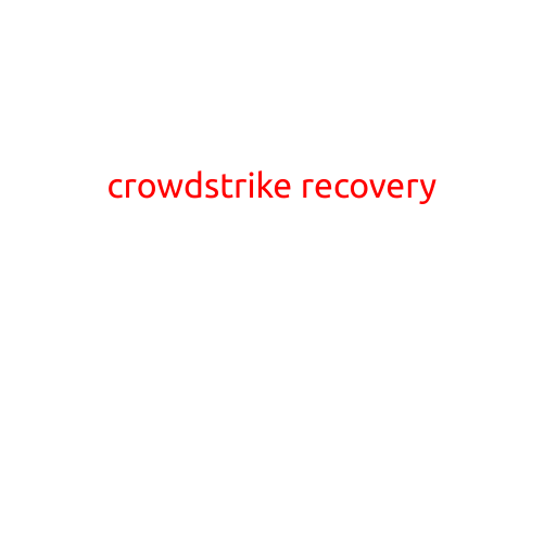 CrowdStrike Recovery: A Comprehensive Guide