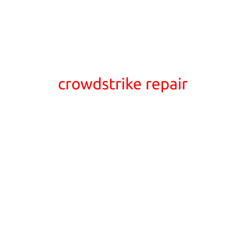 CrowdStrike Repair: A Comprehensive Guide to Fixing and Securing Your Network