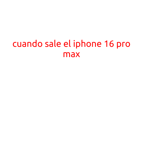 When Will the iPhone 16 Pro Max Be Released?