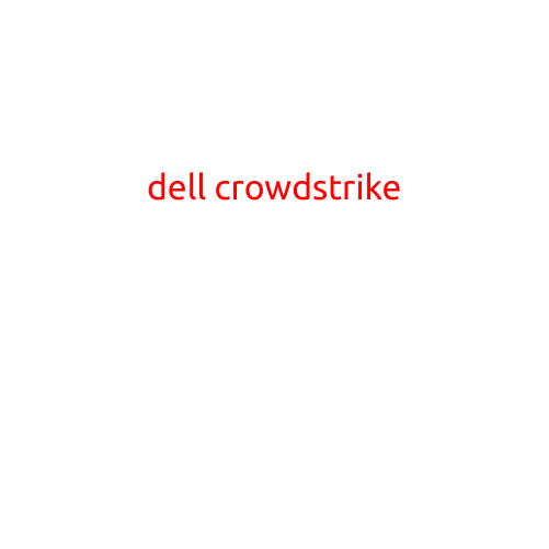 Title: Dell CrowdStrike: A Powerhouse of Cybersecurity Solutions