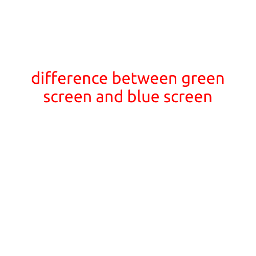 The Difference Between Green Screen and Blue Screen: Unraveling the Mysteries of Chroma Keying