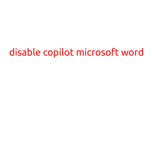 Disable Copilot in Microsoft Word: A Step-by-Step Guide