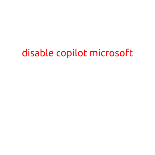 Disable Copilot in Microsoft: A Step-by-Step Guide