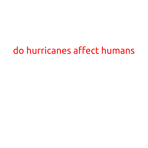 Do Hurricanes Affect Humans?