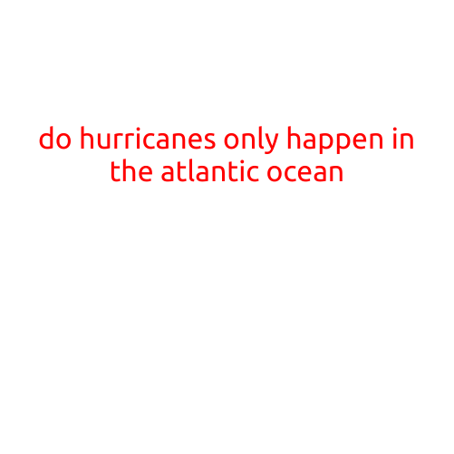 Do Hurricanes Only Happen in the Atlantic Ocean?