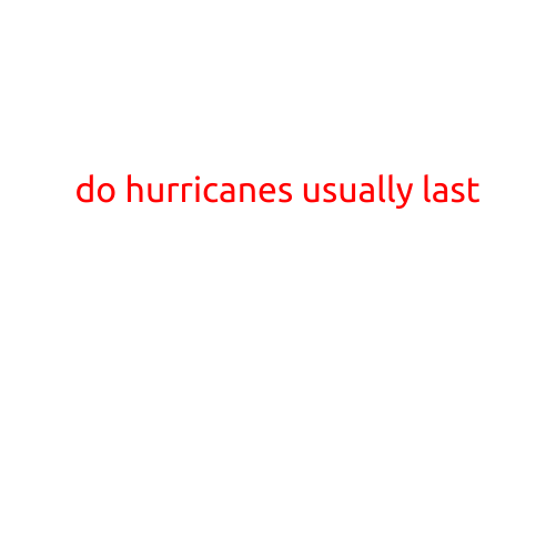 Do Hurricanes Usually Last?