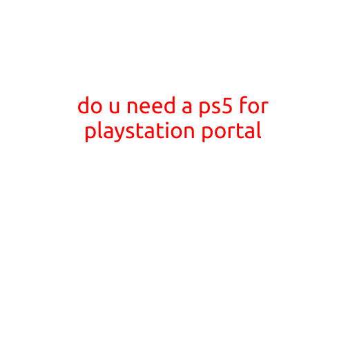 Do You Really Need a PS5 for PlayStation Portal?