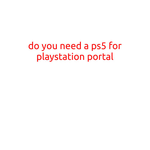 Do You Need a PS5 for PlayStation Portal?