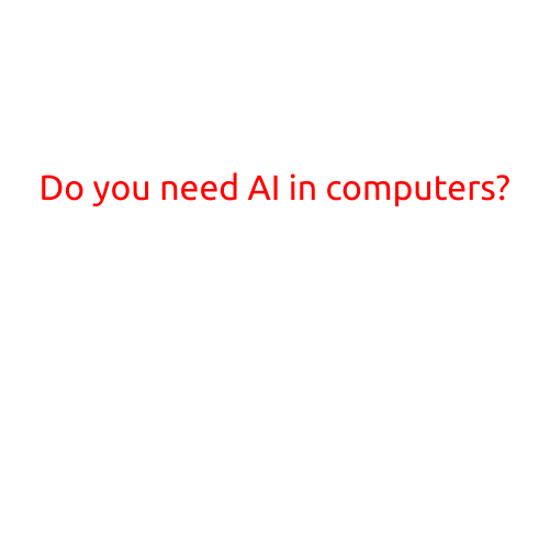 Do You Need AI in Computers?