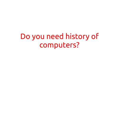 Do You Need a History of Computers?