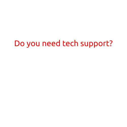 Do You Need Tech Support?