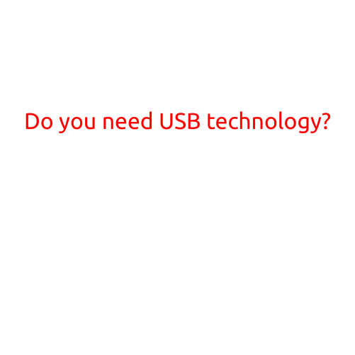 Do You Need USB Technology?