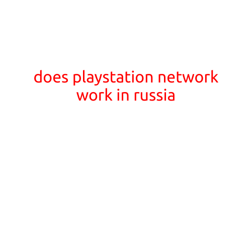 Does PlayStation Network Work in Russia?