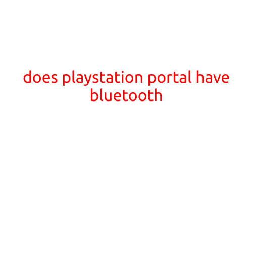 Does PlayStation Portal Have Bluetooth?