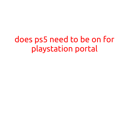 Does PS5 Need to be On for PlayStation Portal?