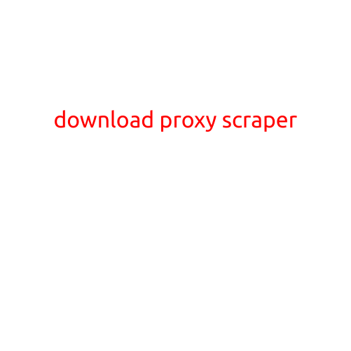 Download Proxy Scraping Tool: Uncover Hidden Web Data