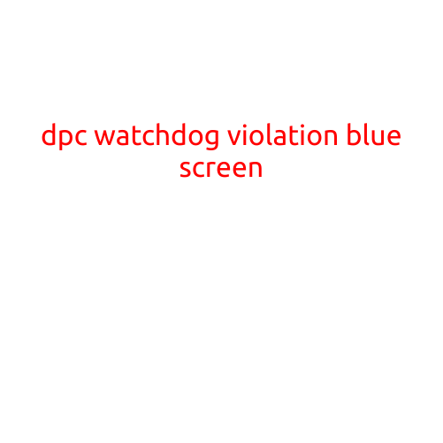 DPC Watchdog Violation: What Causes This Blue Screen of Death and How to Fix It