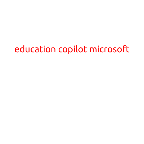 Here is a draft article on "Education Copilot Microsoft":