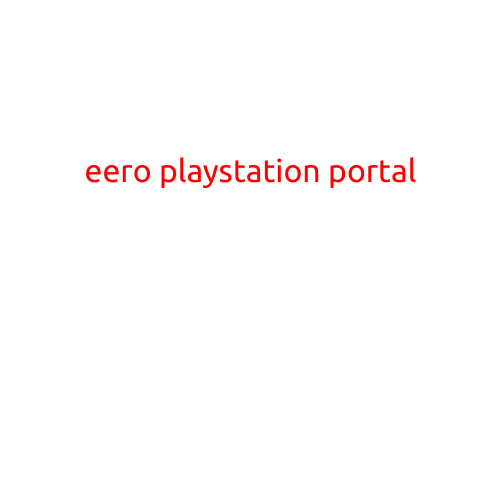 Eero PlayStation Portal: Revolutionizing Wi-Fi Connectivity for Gamers