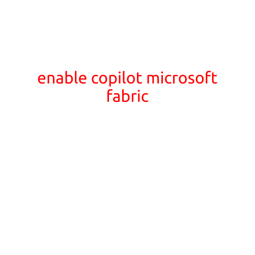 Enable Copilot: Microsoft Fabric for Seamless Productivity