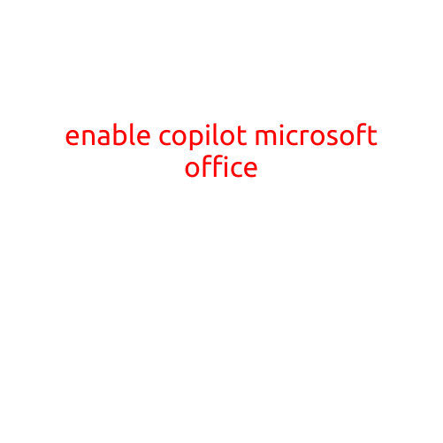 Enable Copilot in Microsoft Office: A Game-Changer for Productivity