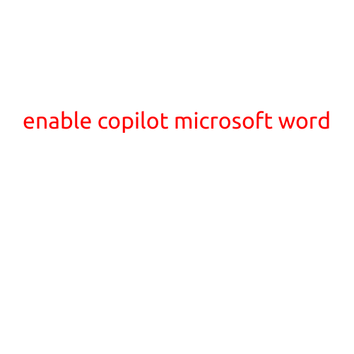 Enable Copilot in Microsoft Word: Boost Your Writing Productivity