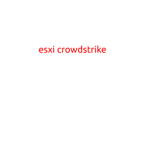 Title: "ESXi CrowdStrike: A Powerful Combination for VMware Security"