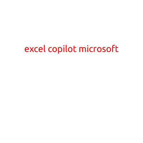 Excel Copilot: Microsoft's Latest Innovation in AI-Powered Productivity