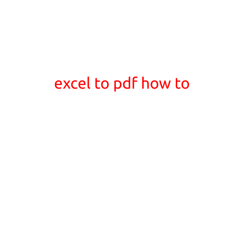 Excel to PDF: A Step-by-Step Guide on How to Convert Your Spreadsheets