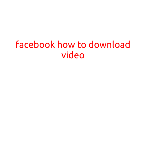 Facebook: How to Download a Video