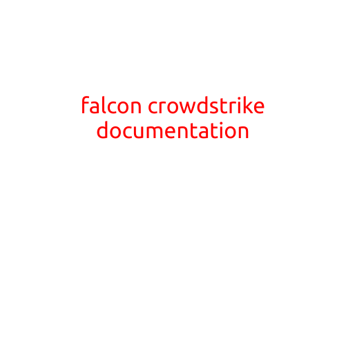 Falcon Crowdstrike Documentation: A Comprehensive Guide