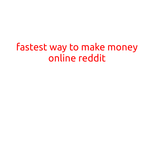 Fastest Way to Make Money Online: Reddit's Top Tips